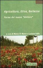 Agricoltura, etica, bellezza. Forme del nuovo «abitare»