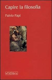 Capire la filosofia - Fulvio Papi - copertina