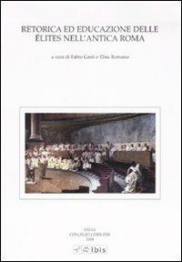 Retorica ed educazione delle élites nell'antica Roma - copertina