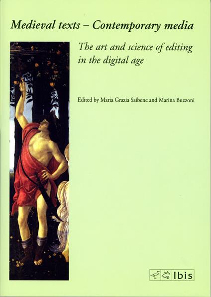 Medieval texts contemporary media. The art and science of editing in the digital age - copertina