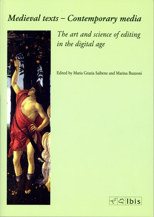 Medieval texts contemporary media. The art and science of editing in the digital age - copertina