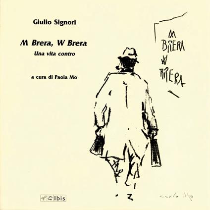 M Brera, W Brera. Una vita controcorrente - Giulio Signori - copertina