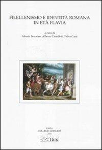 Filellenismo e identità romana in età flavia. Atti della VIII giornata ghisleriana di filologia classica (Pavia, 10-11 novembre 2009) - copertina