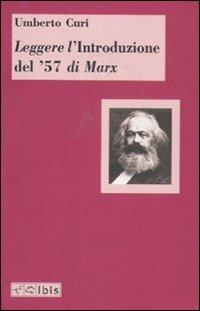 Leggere l'«Introduzione del '57» di Marx - Umberto Curi - copertina
