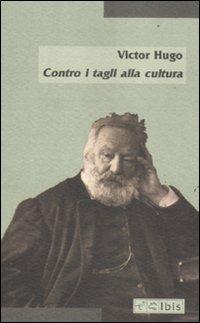 Contro i tagli alla cultura - Victor Hugo - copertina