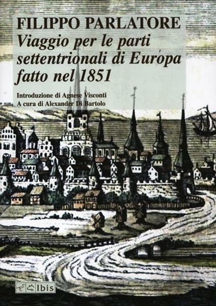 Viaggio per le parti settentrionali di Europa fatto nell'anno 1851 - Filippo Parlatore - copertina