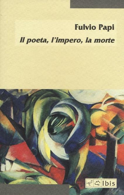 Il poeta, l'impero, la morte - Fulvio Papi - copertina