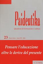 Paideutika. Vol. 23: Pensare l'educazione oltre le derive del presente.