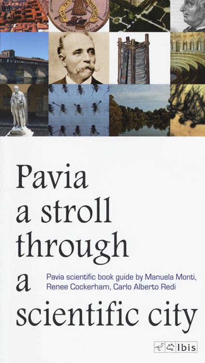 A stroll through a scientific city. Pavia scientific book guide - Manuela Monti,Renee Cockerham,Carlo Alberto Redi - copertina