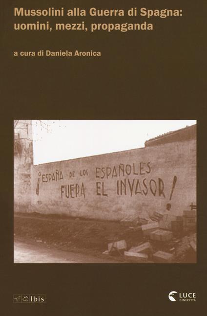 Mussolini alla guerra di Spagna: uomini, mezzi, propaganda - copertina