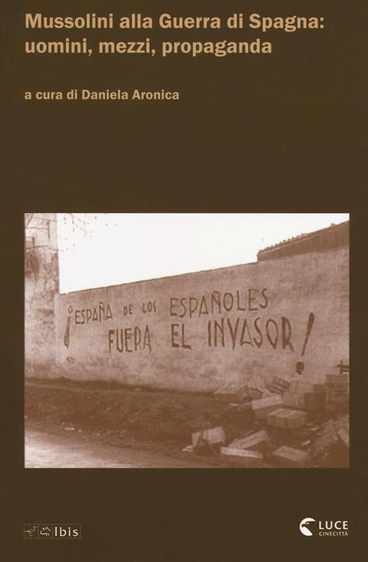 Mussolini alla guerra di Spagna: uomini, mezzi, propaganda - copertina