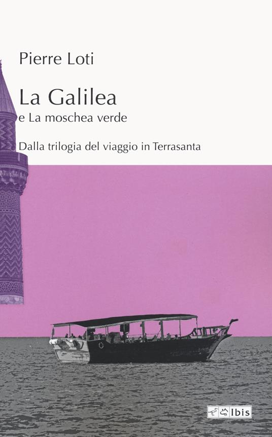 La Galilea e La moschea verde - Pierre Loti - copertina