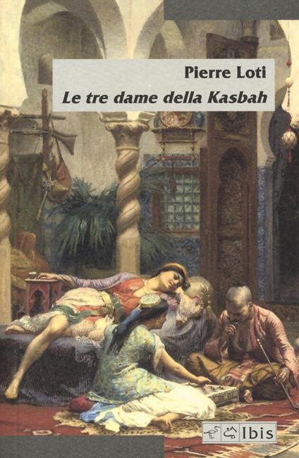 Le tre dame della Kasbah - Pierre Loti - copertina