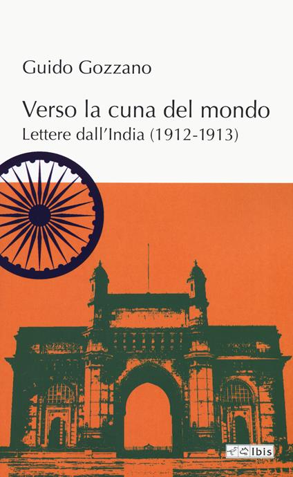 Verso la cuna del mondo. Lettere dall'India (1912-1913) - Guido Gozzano - copertina