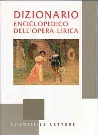 Dizionario enciclopedico dell'opera lirica - copertina