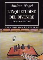 L' inquietudine del divenire. Giovanni Gentile