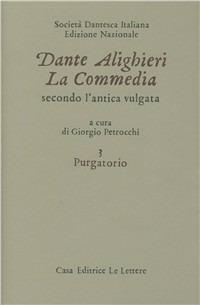 La commedia secondo l'antica vulgata. Vol. 3: Purgatorio. - Dante Alighieri - copertina