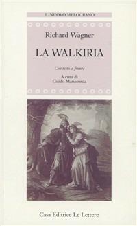 La Walkiria. Testo tedesco a fronte - W. Richard Wagner - copertina
