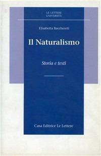 Il naturalismo. Storia e testi - Elisabetta Bacchereti - copertina