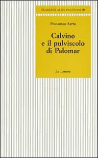 Calvino e il pulviscolo di Palomar - Francesca Serra - copertina