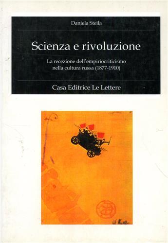 Scienza e rivoluzione. La recezione dell'empiriocriticismo nella cultura russa (1877-1910) - Daniela Steila - copertina