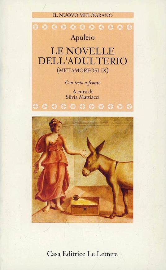 Metamorfosi. Libro 9º. Le novelle dell'adulterio. Testo originale a fronte - Apuleio - copertina