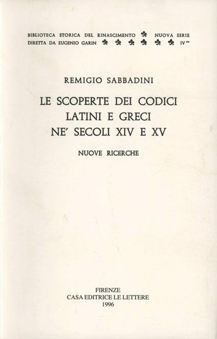 Le scoperte dei codici latini e greci ne' secoli XIV e XV. Nuove ricerche - Remigio Sabbadini - copertina