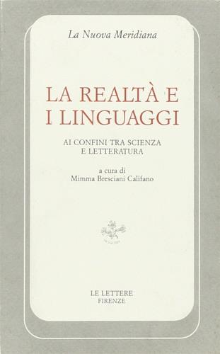 La realtà e i linguaggi. Ai confini tra scienza e letteratura - copertina