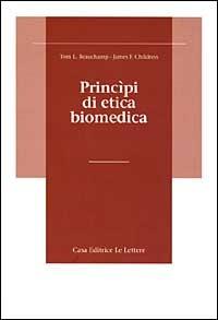Principi di etica biomedica - Tom L. Beauchamp,James F. Childress - copertina