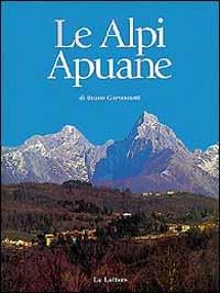 Le alpi Apuane. Un piccolo grande mondo - Bruno Giovannetti - copertina