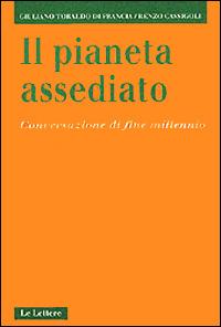 Il pianeta assediato. Conversazione di fine millennio - Giuliano Toraldo di Francia,Renzo Cassigoli - copertina