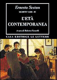 Scritti vari. Vol. 4: L'Età contemporanea. - Ernesto Sestan - copertina
