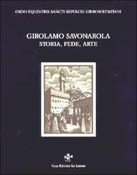 Storia, fede, arte - Girolamo Savonarola - copertina