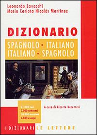 Dizionario spagnolo-italiano, italiano-spagnolo - Leonardo Lavacchi,M. Carlota Nicolas Martinez - copertina