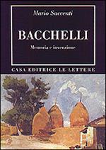 Bacchelli. Memoria e invenzione