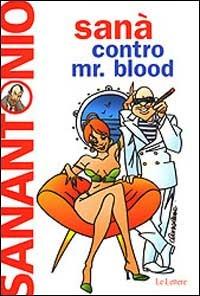 Sanà contro Mr. Blood - Sanantonio - copertina