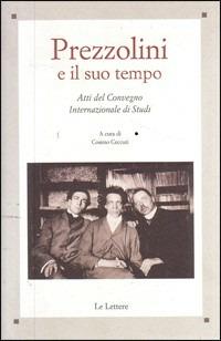 Prezzolini e il suo tempo. Atti del Convegno internazionale di studi (Firenze, 12-13 aprile 2002) - copertina