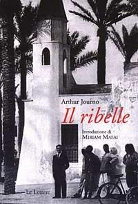Il ribelle - Arthur Journo - copertina