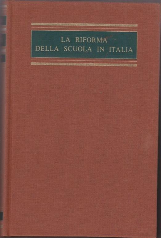 La riforma della scuola in Italia (rist. anast.) - Giovanni Gentile - 2