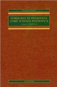 Sommario di pedagogia come scienza filosofica (rist. anast.). Vol. 2: Didattica.