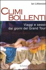 Climi bollenti. Viaggio e sesso dai giorni del Grand Tour