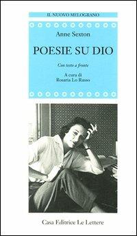 Poesie su Dio. Con testo inglese a fronte - Anne Sexton - copertina