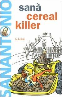 Sanà. Cereal killer - Sanantonio - copertina