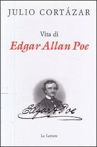 Vita di Edgar Allan Poe - Julio Cortázar - copertina