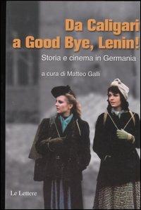 Da Caligari a Good Bye, Lenin! Storia e cinema in Germania - copertina
