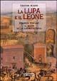 La lupa e il leone. Romanzo toscano al tempo della guerra di Siena