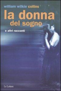 La donna del sogno e altri racconti - Wilkie Collins - copertina