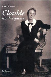 Clotilde tra due guerre - Elena Canino - copertina