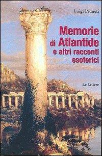 Memorie di Atlantide e altri racconti esoterici - Luigi Pruneti - 3