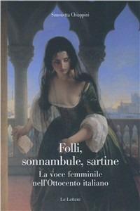 Folli, sonnambule, sartine. La voce femminile nell'Ottocento italiano - Simonetta Chiappini - copertina